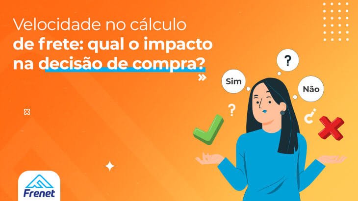 Velocidade no cálculo de frete: qual o impacto na decisão de compra?||