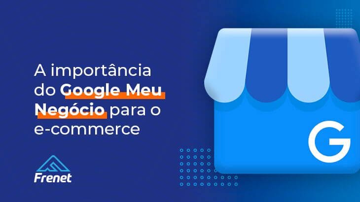 A importância do Google Meu Negócio para o e-commerce||A importância do Google Meu Negócio para o e-commerce