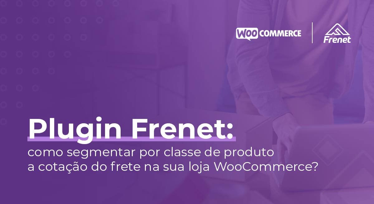 Plugin Frenet: como segmentar por classe de produto a cotação do frete na sua loja WooCommerce?||Woocommerce: como utilizar o Plugin Frenet apenas em alguns produtos da loja?